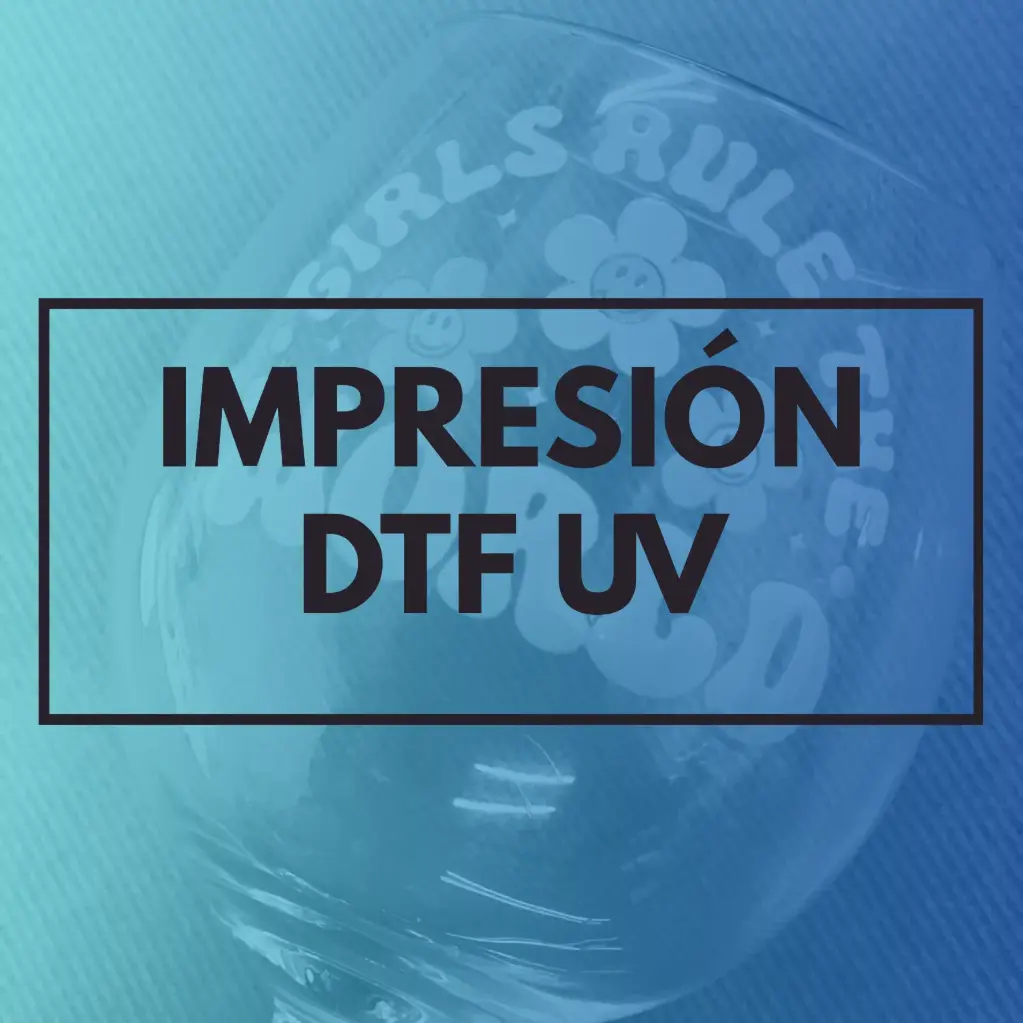 IMPRESIÓN DTF UV